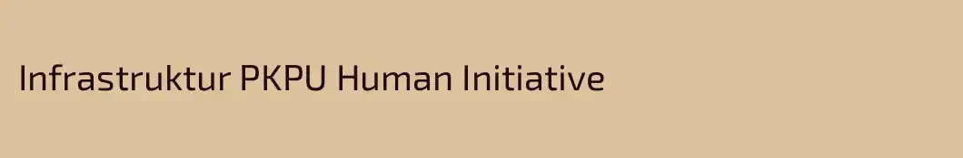 Infrastruktur PKPU Human Initiative